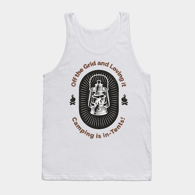 Off the Grid and Loving it: Camping is in-tents! Tank Top by ProTeePrints